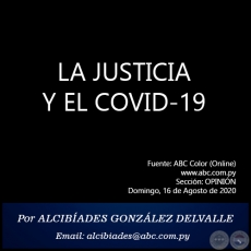 LA JUSTICIA Y EL COVID-19 - Por ALCIBADES GONZLEZ DELVALLE - Domingo, 16 de Agosto de 2020